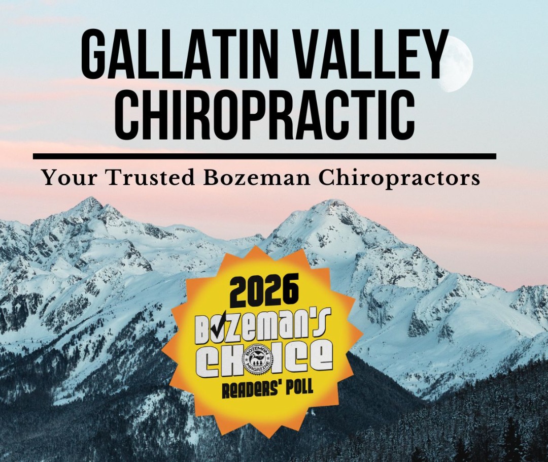 Gallatin Valley Chiropractic trusted Bozeman chiropractor 2026 Bozeman’s Choice Readers’ Poll